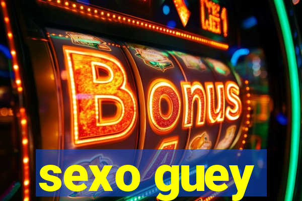 sexo guey